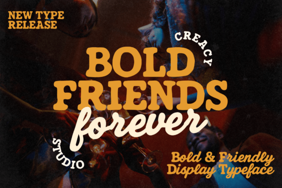 Bold Friends Forever: A Fusion of Vintage Charm and Modern Energy