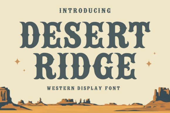 Desert Ridge: The Ultimate Western Display Font for Authentic Branding