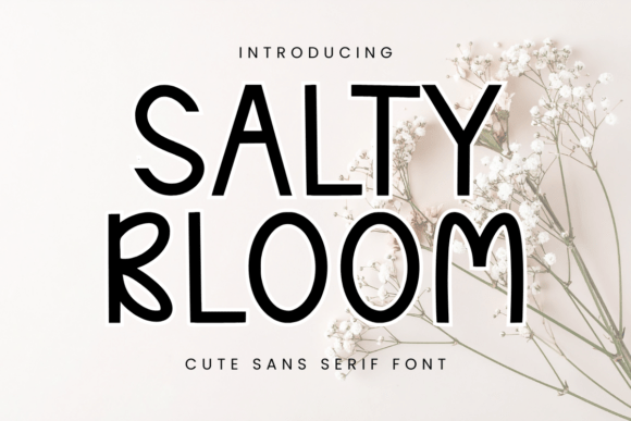 Exploring the Playful Elegance of Salty Bloom: A Modern Sans Serif for Creative Design