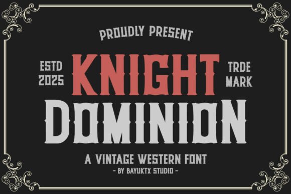 Knight Dominion: Capturing the Spirit of the Old West in Typography